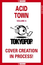 Acid Town, Volume 6