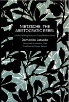 Historical Materialism- Nietzsche, the Aristocratic Rebel