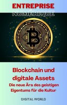 Digitales Geschäft 4 - Blockchain und digitale Assets – Die neue Ära des geistigen Eigentums für die Kultur