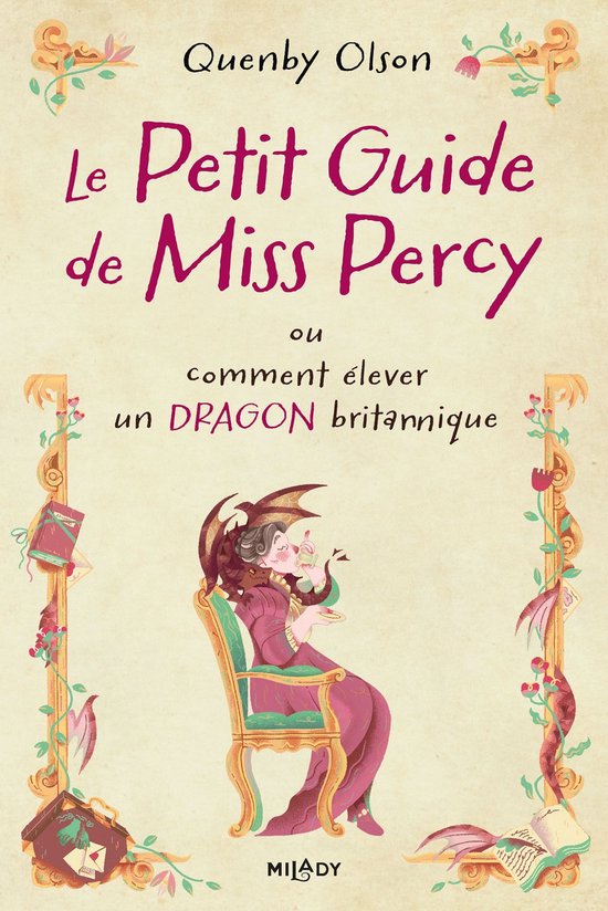 Couverture du livre 'Le Petit Guide de Miss Percy ou comment élever un DRAGON britannique' par Quenby Olson. Illustration d'une femme tenant un dragon.