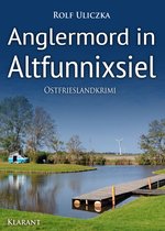 Die Kommissare Bert Linnig und Nina Jürgens ermitteln 16 - Anglermord in Altfunnixsiel. Ostfrieslandkrimi