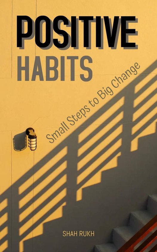 Positive Habits: Small Steps to Big Change - cover
