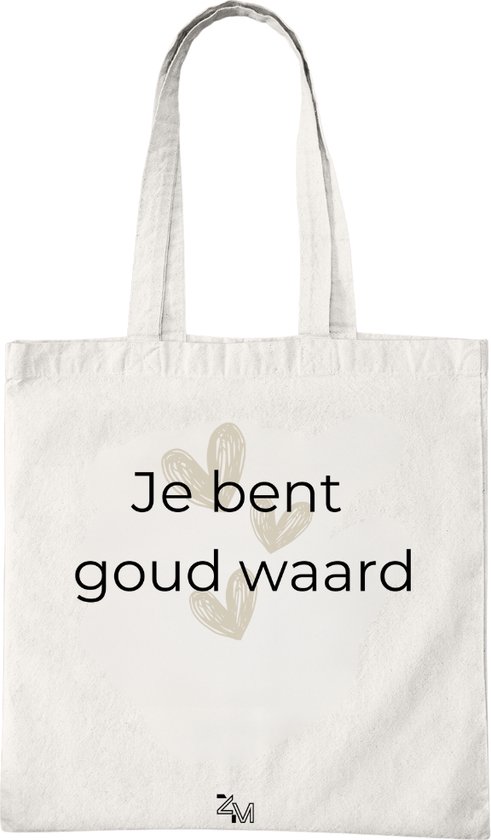 Katoenen Tas met Print - Je Bent Goud Waard Design - Tote Bag - Wit