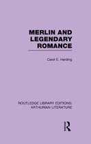 Routledge Library Editions: Arthurian Literature- Merlin and Legendary Romance