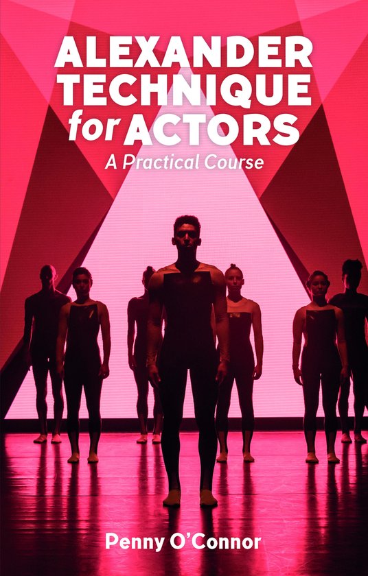 Alexander Technique for Actors: A Practical Course - cover