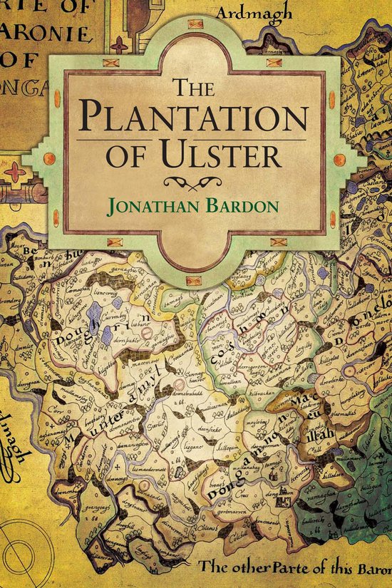 De kaft van het boek "The Plantation of Ulster" door Jonathan Bardon, met een oude kaart van Ulster.