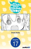 Miss Shachiku and the Little Baby Ghost CHAPTER SERIALS 17 - Miss Shachiku and the Little Baby Ghost #017