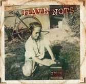 Have Nots - Proud (CD)