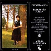Marta Sebestyen - Dudoltam En (CD)