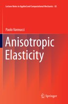 Lecture Notes in Applied and Computational Mechanics- Anisotropic Elasticity
