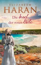 Große Emotionen, weites Land - Die Australien-Romane von Elizabeth Haran 6 - Die Insel der roten Erde