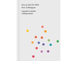 How To Get On With Your Colleagues
