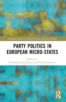 Routledge Studies on Political Parties and Party Systems- Party Politics in European Microstates