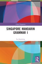 China Perspectives- Singapore Mandarin Grammar I