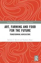 Routledge Explorations in Environmental Studies- Art, Farming and Food for the Future