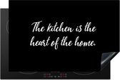 KitchenYeah® Inductie beschermer 83x52 cm - Spreuken - Koken - Thuis - The kitchen is the heart of the home - Quotes - Kookplaataccessoires - Afdekplaat voor kookplaat - Inductiebeschermer - Inductiemat - Inductieplaat mat