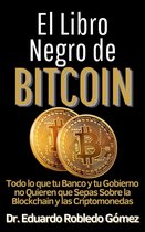 Aprende a comprar e invertir en criptomonedas aunque seas principiante y empieces de cero 4 - El Libro Negro de Bitcoin Todo lo que tu Banco y tu Gobierno no Quieren que Sepas sobre la Blockchain y las Criptomonedas