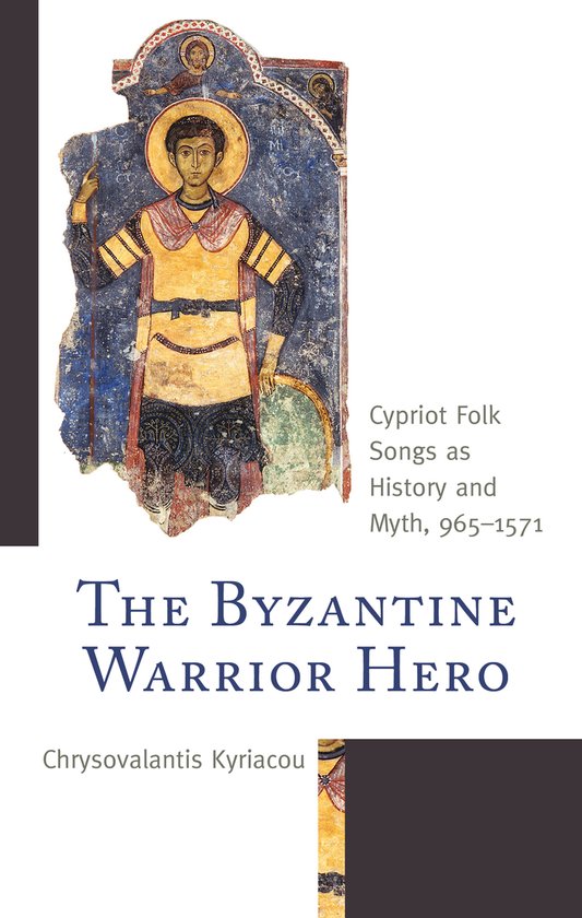 Byzantium: A European Empire and Its Legacy-The Byzantine Warrior Hero