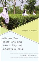 Witches, Tea Plantations, And Lives Of Migrant Laborers In I
