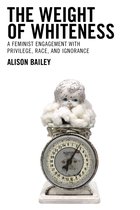 Philosophy of Race-The Weight of Whiteness