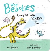 Wee Beasties- Roary the Lion Roars Too Loud
