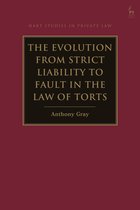 Hart Studies in Private Law-The Evolution from Strict Liability to Fault in the Law of Torts