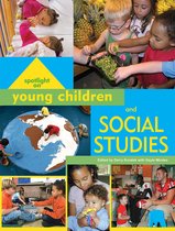 Spotlight on Young Children series- Spotlight on Young Children and Social Studies