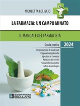 La Farmacia: un campo minato. Il Manuale del Farmacista 2024