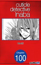 CUTICLE DETECTIVE INABA CHAPTER SERIALS 100 - Cuticle Detective Inaba #100