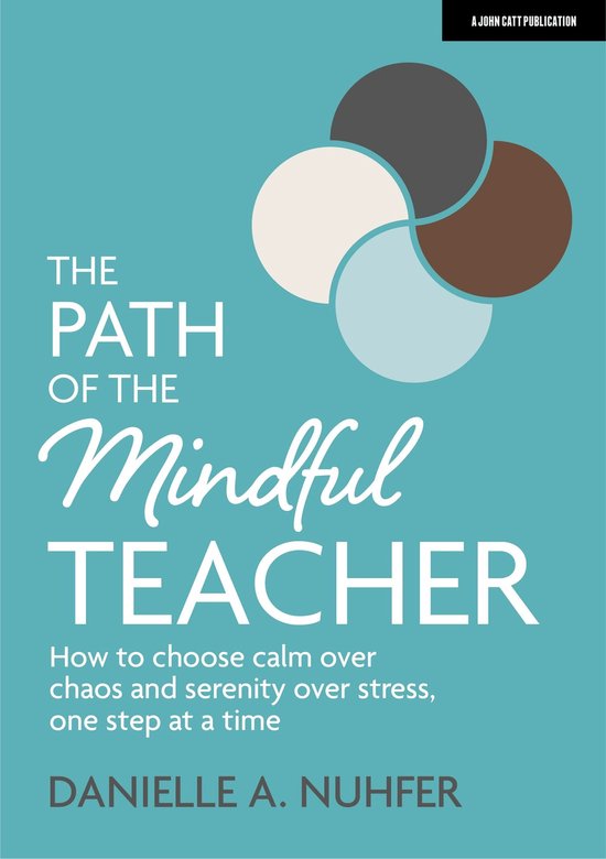 The Path of The Mindful Teacher: How to choose calm over cha ... - cover