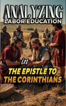 The Education of Labor in the Bible 28 - Analyzing Labor Education in the Epistle to the Corinthians