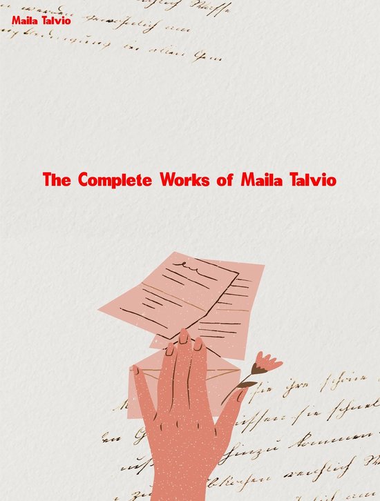 Boek met de titel 'The Complete Works of Maila Talvio' met een illustratie van een hand die een stapel brieven vasthoudt.