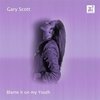 Gary Scott - Blame It On My Youth (CD)
