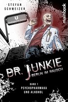 Dr. Junkie 1 - Dr. Junkie - Berlin im Rausch