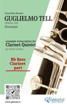William Tell (overture) for Clarinet Quintet 5 - Bass Clarinet part: "Guglielmo Tell" overture arranged for Clarinet Quintet