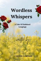 Wordless Whispers: A Tale of Subdued Longings