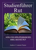 Bibelstudienreihe „Alte Wörter“. - Studienführer: Ruth