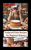 The Baking Bliss Beginner's Series 1 - "Baking Bliss: Foolproof Cake Recipes for Beginner Bakers - A Step-by-Step Guide with Video Tutorials"