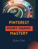 Pinterest Money-Making Mastery