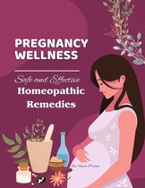 Homeopathy 2 - Pregnancy Wellness: Safe and Effective Homeopathic Remedies