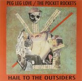 Peg Leg Love & The Pocket Rockets - Hail To The Outsiders (LP)