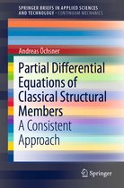 Partial Differential Equations of Classical Structural Members: A Consistent Approach