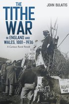 Boydell Studies in Rural History-The Tithe War in England and Wales, 1881-1936