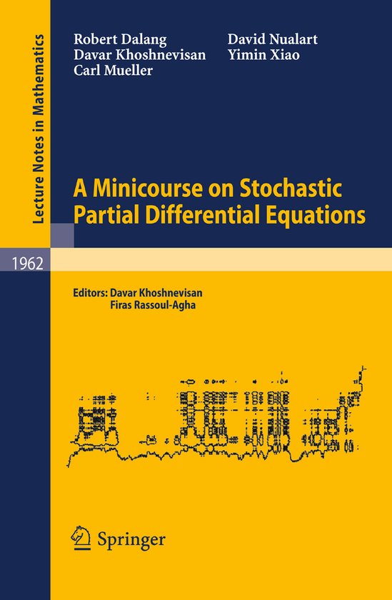 Lecture Notes in Mathematics1962-A Minicourse on Stochastic Partial Differential Equations