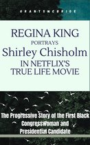 Regina King Portrays Shirley Chisholm in Netflix's True Life movie