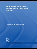 Routledge Contemporary Japan Series - Homosexuality and Manliness in Postwar Japan