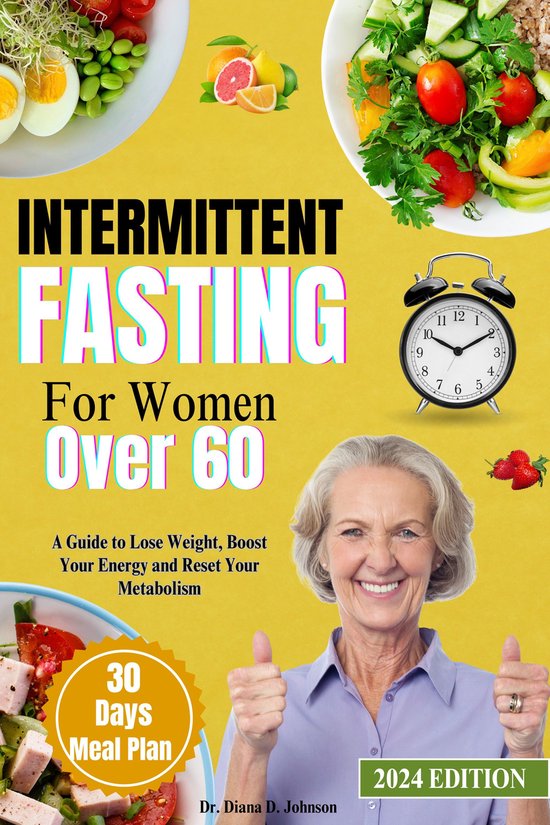 INTERMITTENT FASTING FOR WOMEN OVER 60 (ebook), Dr. Diana D. Johnson ...
