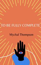 To Be Fully Complete
