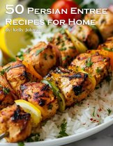 50 Persian Entree Recipes for Home