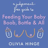 A Judgement-Free Guide to Feeding Your Baby